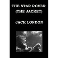 THE STAR ROVER (THE JACKET) By JACK LONDON