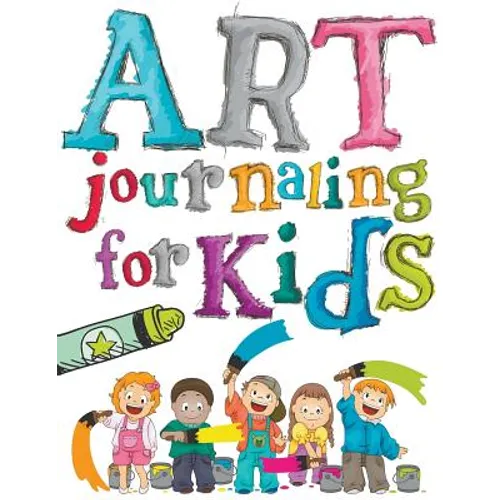 Art Journaling For Kids
