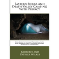 Eastern Sierra and Death Valley Camping With Privacy: Your Guide To The Most Private Campsites Near Mammoth Lakes, Tuolumne Meadows, Death Valley, and