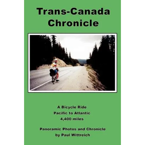 Trans-Canada Chronicle: A Bicycle Ride Pacific to Atlantic 4,400 miles