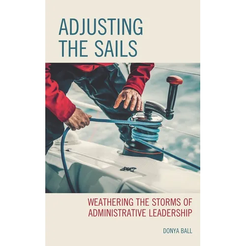 Adjusting the Sails: Weathering the Storms of Administrative Leadership