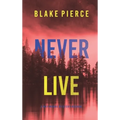 Never Live (A May Moore Suspense Thriller-Book 3)