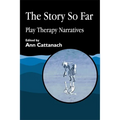 Story So Far: Play Therapy Narratives