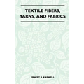 Textile Fibers, Yarns, and Fabrics