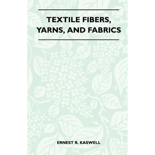 Textile Fibers, Yarns, and Fabrics