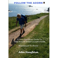 Follow The Acorn: A Very Unofficial Guide to the South West Coast Path