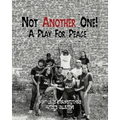 Not Another One!: A Play For Peace