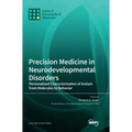 Precision Medicine in Neurodevelopmental Disorders: Personalized Characterization of Autism from Molecules to Behavior