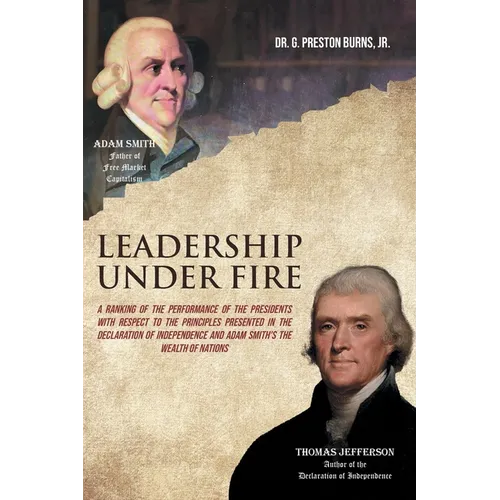 Leadership Under Fire: A Ranking of the Performance of the Presidents with Respect to the Principles Presented in the Declaration of Independence and