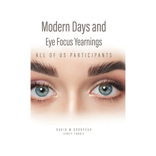 Modern Days and Eye Focus Yearnings: All of Us Participants
