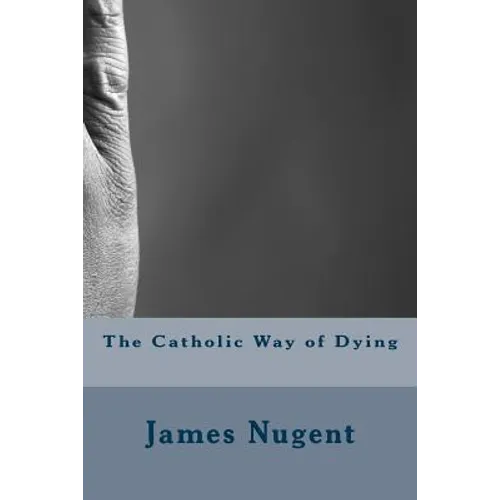 The Catholic Way of Dying