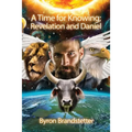 A Time for Knowing: Revelation and Daniel