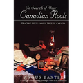In Search of Your Canadian Roots