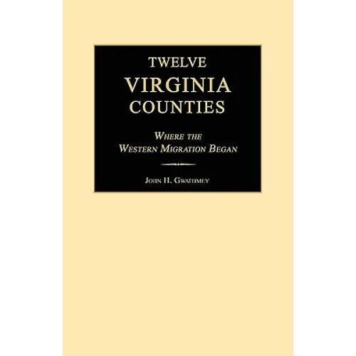 Twelve Virginia Counties: Where the Western Migration Began