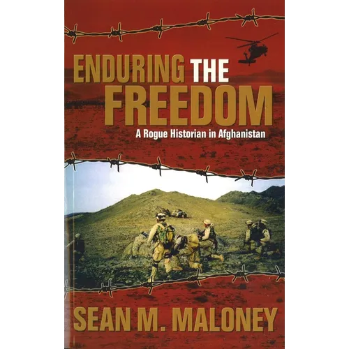 Enduring the Freedom: A Rogue Historian in Afghanistan