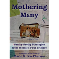 Mothering Many: Sanity-Saving Strategies from Moms of Four or More