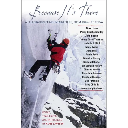 Because It's There: A Celebration of Mountaineering from 200 B.C. to Today