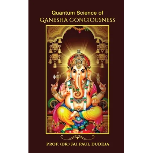 Quantum Science of Ganesha Consciousness