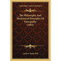 The Philosophy And Mechanical Principles Of Osteopathy (1902)