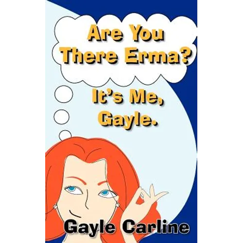 Are You There Erma? It's Me Gayle