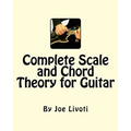 Complete Scale and Chord Theory for Guitar: none