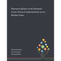Pharmacovigilance in the European Union: Practical Implementation Across Member States