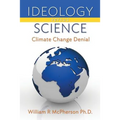 Ideology versus Science: Climate Change Denial