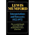 Interpretations & Forecasts 1922-1972: Studies in Literature, History, Biography, Technics, and Contemporary Society