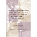 Strangers from a Different Shore: A History of Asian Americans Au Of...