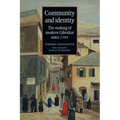 Community and identity: The making of modern Gibraltar since 1704