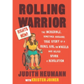 Rolling Warrior: The Incredible, Sometimes Awkward, True Story of a Rebel Girl on Wheels Who Helped Spark a Revolution