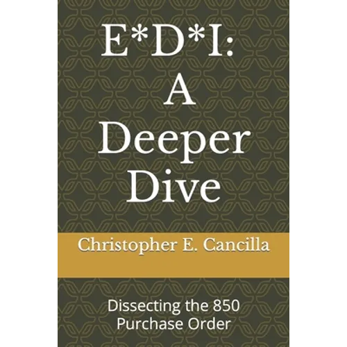 E*d*i: A Deeper Dive: Dissecting the 850 Purchase Order