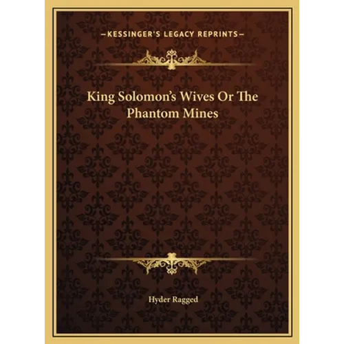 King Solomon's Wives Or The Phantom Mines