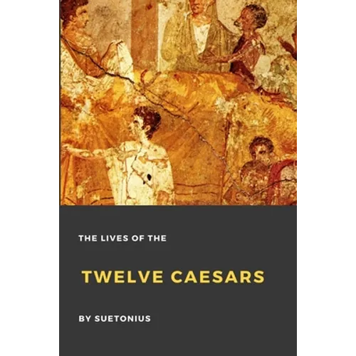 The Lives of the Twelve Caesars