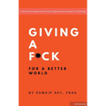 Giving a F*ck: For a Better World