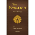 The Kybalion: A Study of The Hermetic Philosophy of Ancient Egypt and Greece