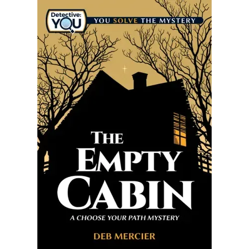 The Empty Cabin: A Choose Your Path Mystery