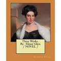 Three Weeks . By: Elinor Glyn. / NOVEL /