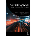 Rethinking Work: Essays on Building a Better Workplace