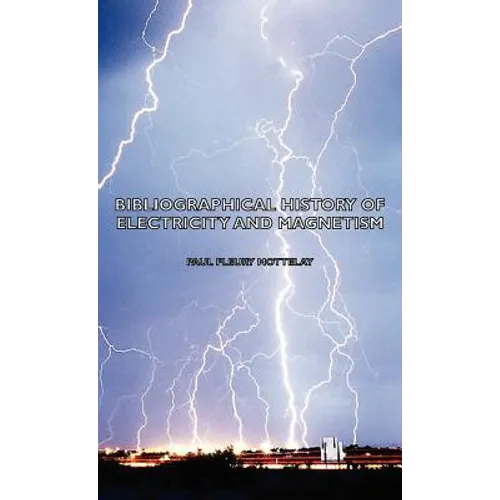 Bibliographical History of Electricity and Magnetism