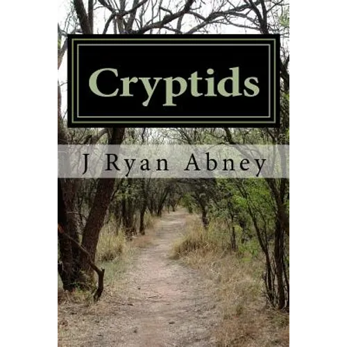 Cryptids: Urban Legends and Other Strange Things in America