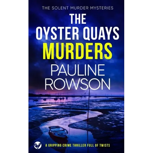THE OYSTER QUAYS MURDERS a gripping crime thriller full of twists