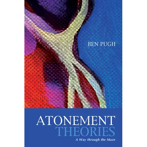 Atonement Theories: A Way Through the Maze