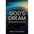 God's Dream: Our Greatest Privilege