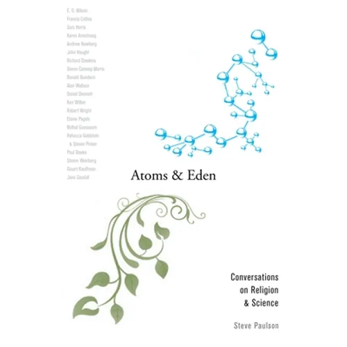 Atoms and Eden: Conversations on Religion and Science