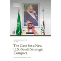The Case for a New U.S.-Saudi Strategic Compact