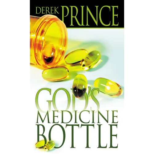 God's Medicine Bottle: A Guide to Restoring Physical, Mental, Emotional, and Spiritual Health