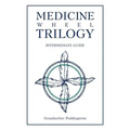 Medicine Wheel Trilogy: Intermediate Guide
