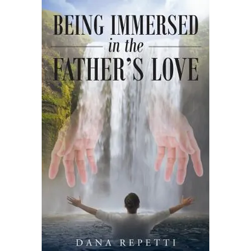 Being Immersed In The Father's Love