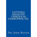 Getting Healthy Through Chiropractic